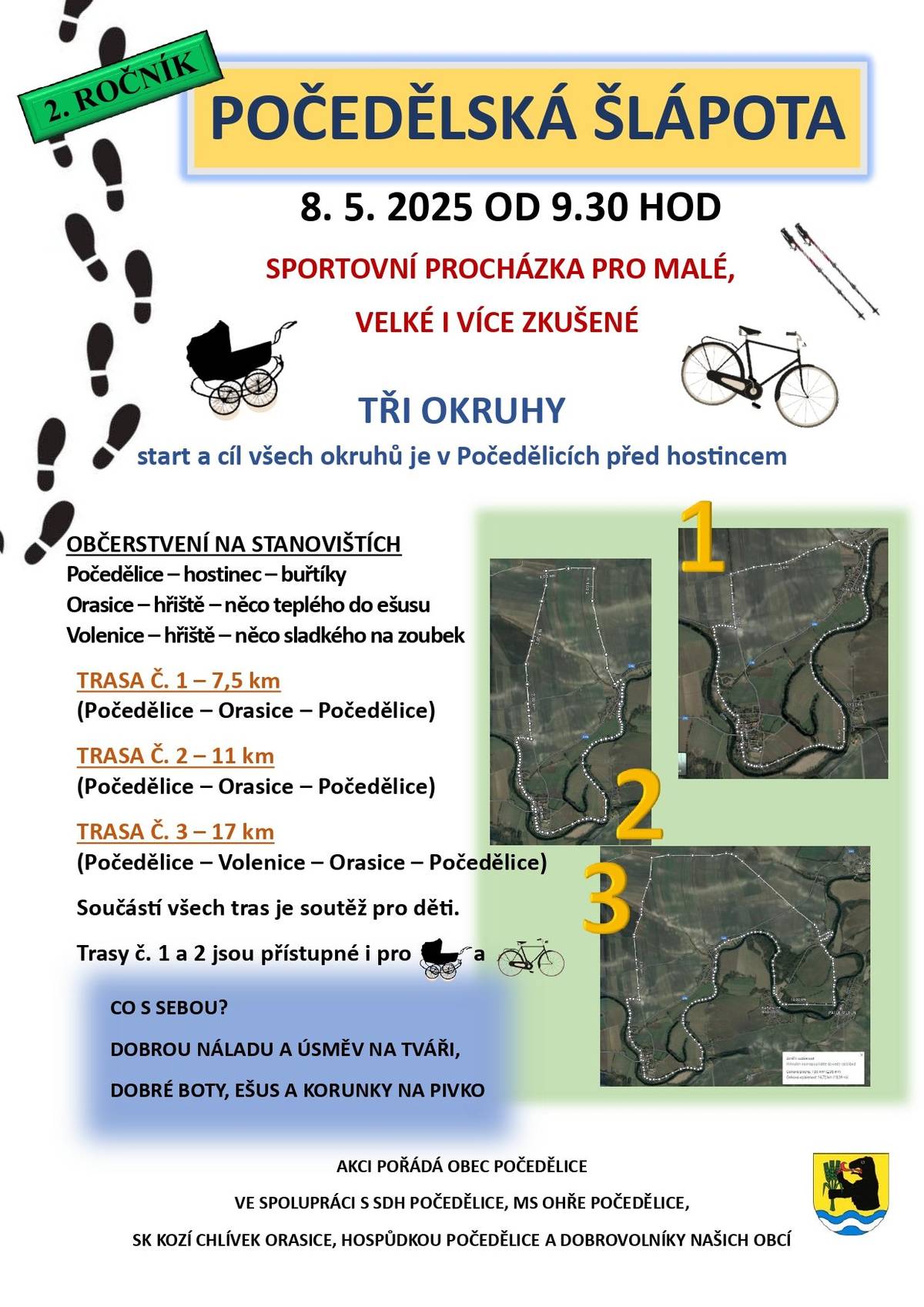 Zveme vás na Počedělskou šlápotu, sportovní procházku pro malé i velké! Přijďte 8. května 2025 od 9:30 na start v Počedělicích u hospůdky a zúčastněte se jedné ze tří tras různé délky: 7,5 km, 11 km a 17 km. Občerstvení a soutěž pro děti zajištěny. Nezapomeňte si vzít pohodlné body, ešus, dobrou náladu a úsměv na tváři!