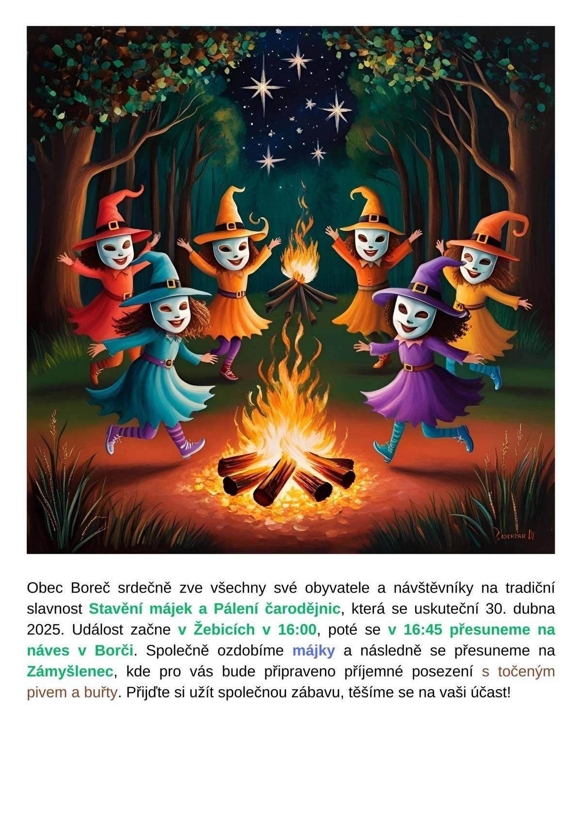Dobrý den, přikládáme pozvánku na tradiční akci stavění májek a pálení čarodějnic, která se bude konat 30. dubna 2025. Obec Boreč