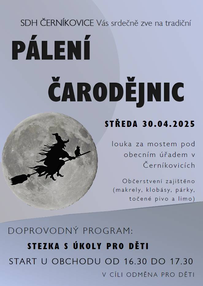 SDH Černíkovice Vás srdečně zve na tradiční pálení čarodějnic ve středu 30. dubna 2025 na louce za mostem pod obecním úřadem. Součástí je stezka s úkoly pro děti, start u obchodu v Černíkovicích od 16:30 do 17:30 h. Občerstvení zajištěno.