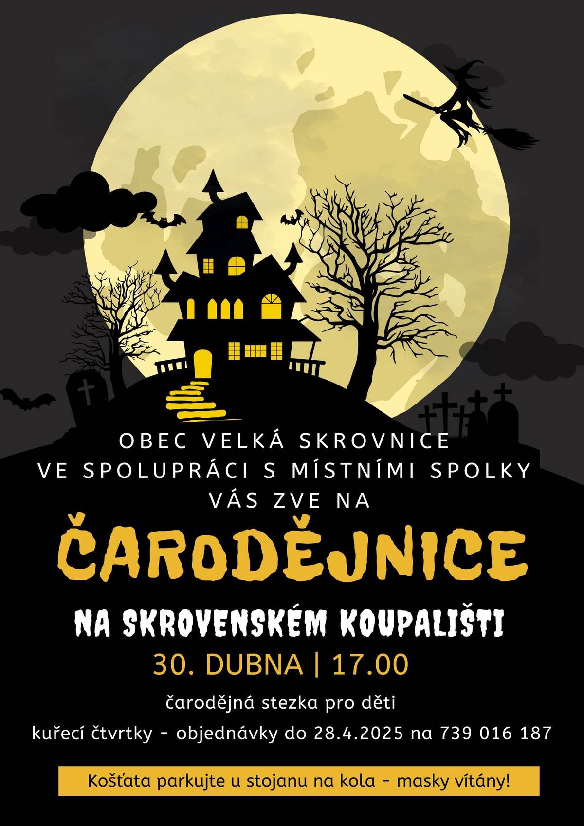Zveme všechny na společné pálení čarodějnic na skrovenské koupaliště, 30. dubna od 17h. Prosíme o objednání kuřecích čtvrtek do 28.4. na 739 016 187. Masky vítány, čarodějná stezka pro děti.