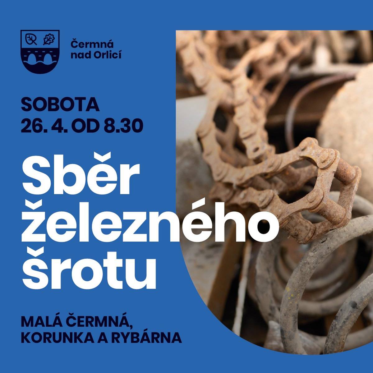 SDH Malá Čermná pořádá tuto sobotu 26. dubna sběr železného šrotu v Malé Čermné, Rybárně a na Korunce. Hasiči prosí občany, aby v den sběru přistavili všechen nepotřebný železný šrot před své rodinné domy. Sběr začne od 8.30 ráno. Hasiči děkují za spolupráci! DJ