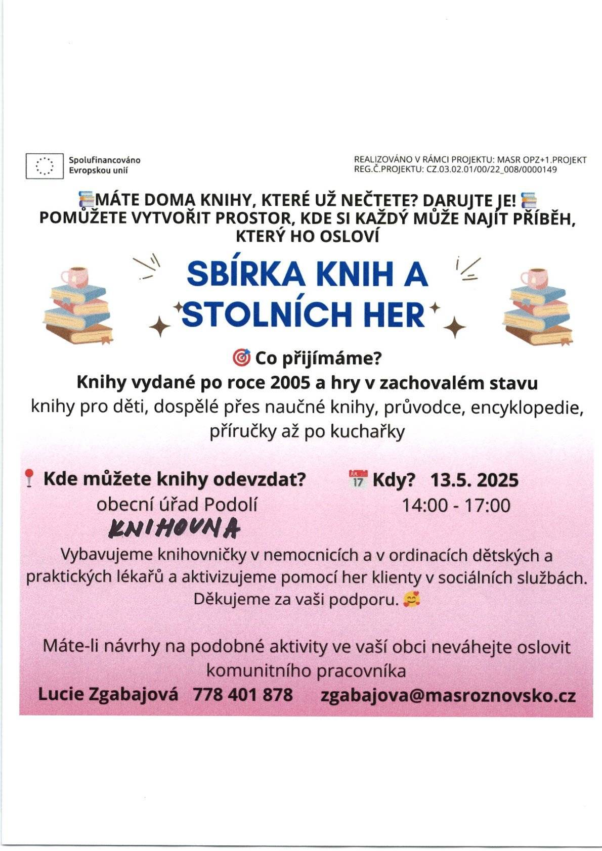 V úterý 13.5. od 14.00-17.00 v knihovně proběhne sbírka knih vydaných po roce 2005 a zachovalých stolních her.