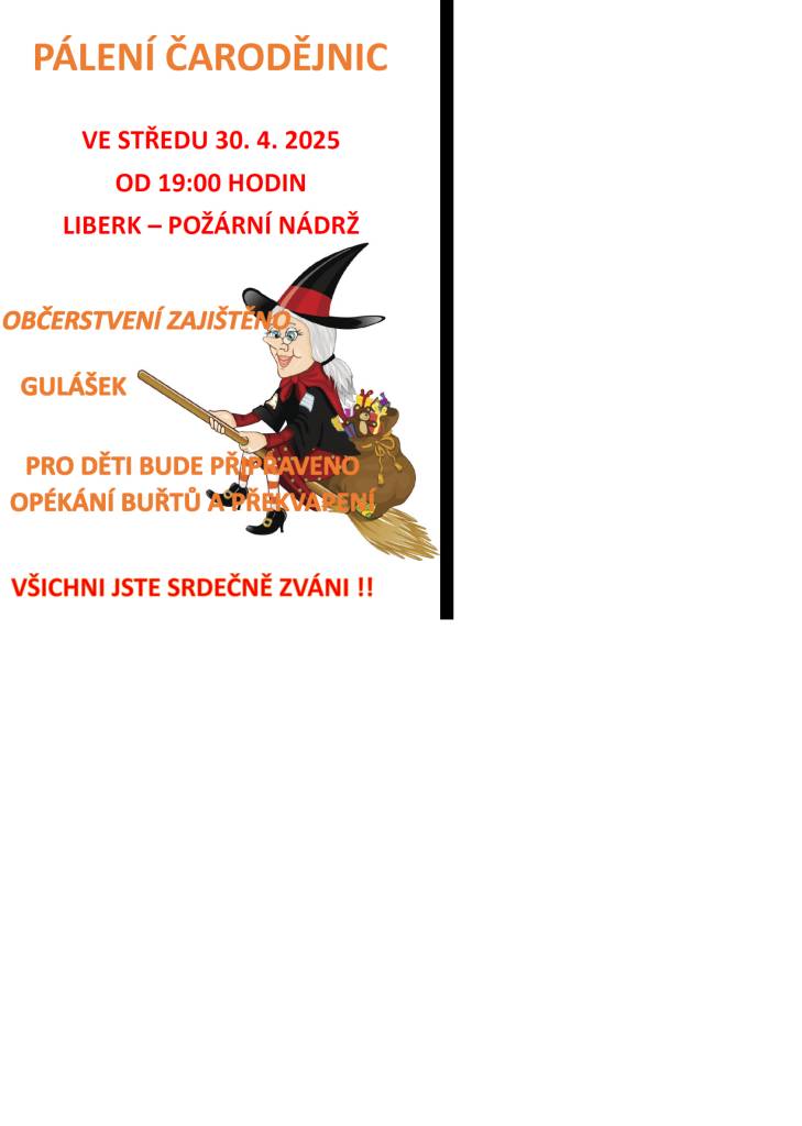 Pro malé návštěvníky bude připraveno opékání buřtů,  pro velké čertovský gulášek. Těšíme se na vaši účast a společně strávený čas při této oblíbené lidové slavnosti!