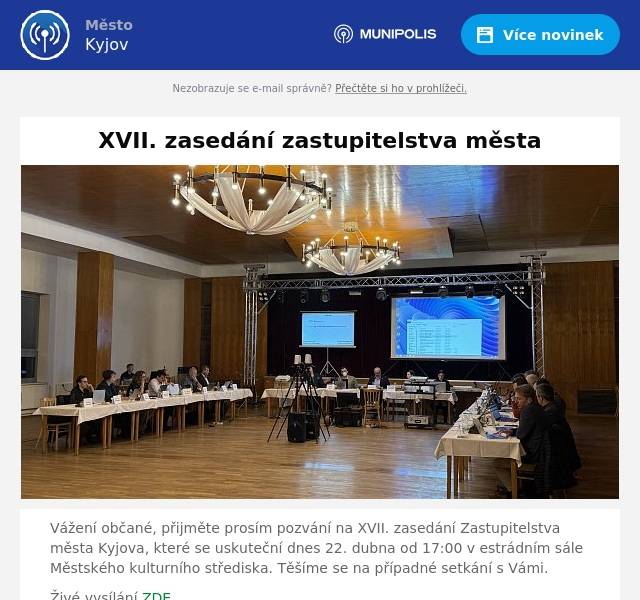 Vážení občané, přijměte prosím pozvání na XVII. zasedání Zastupitelstva města Kyjova, které se uskuteční dnes 22. dubna od 17:00 v estrádním sále Městského kulturního střediska. Těšíme se na případné setkání s Vámi. Živé vysílání ZDE