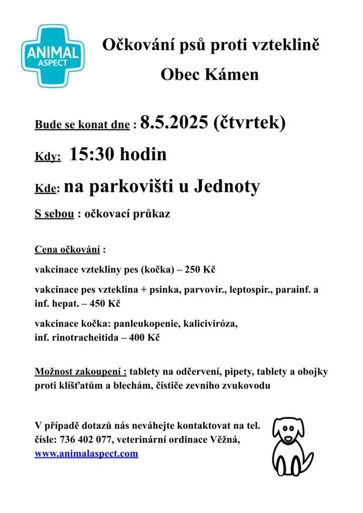 Ve čtvrtek 8. 5. 2025 od 15:30 hodin se na parkovišti u Jednoty v Kámeně uskuteční očkování psů proti vzteklině. S sebou očkovací průkaz. Cena očkování je 250,- Kč.