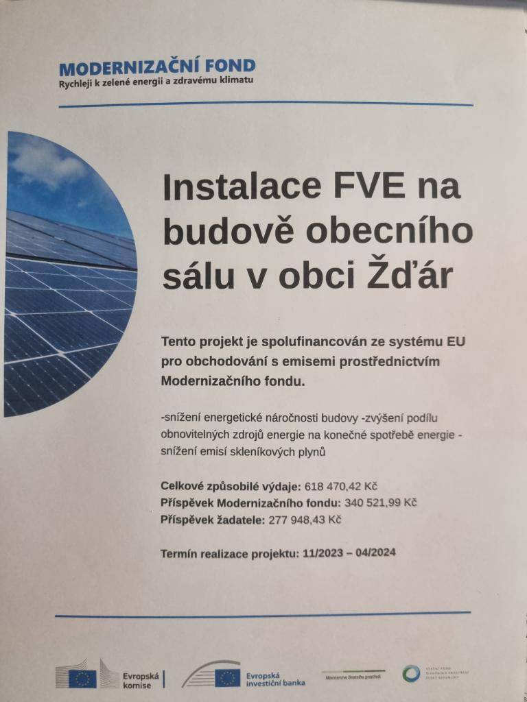 Obec Žďár realizovala výstavbu FVE na budově obecního úřadu. Tento projekt byl spolufinancován příspěvkem z Modernizačního fondu ve výši 340 521,99 Kč.