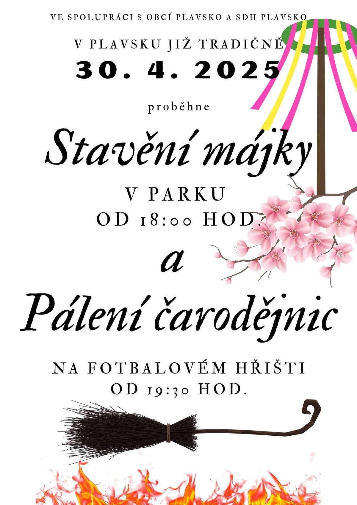 Zveme občany na tradiční stavění májky a pálení čarodějnic v Plavsku. Počasí bude přát, tak neváhejte přijít!