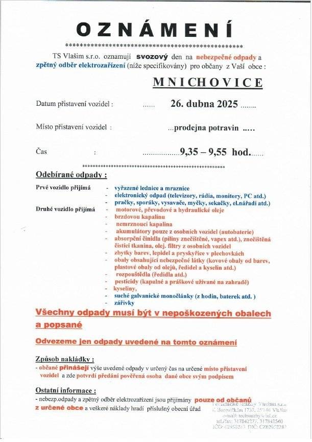 Připomínáme Dnes 26. 4. 2025 od 9:35 do 9:55 hod. proběhne u prodejny potravin sběr nebezpečného odpadu. Více info na uřední desce.  Obecní uřad Mnichovice