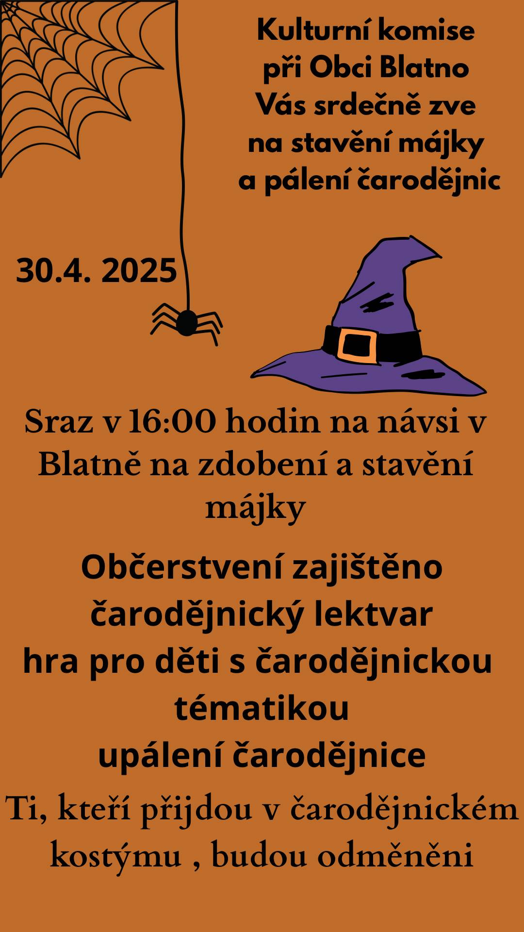 Zveme Vás na stavění májky a pálení čarodějnic na návsi v Blatně dne 30. 4. 2025.