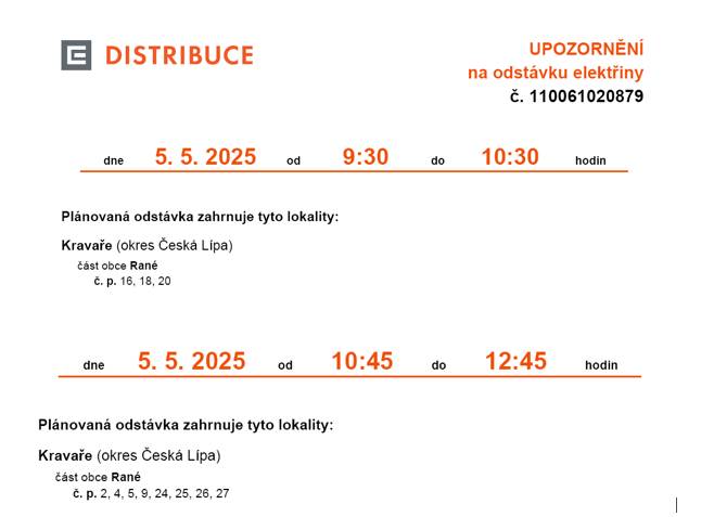 Upozorňujeme na odstávku elektřiny dne 5.5.2025 od 9.30 do 10.30 v lokalitě Rané č.p.16, 18, 20 a od 10.45 do 12.45 Rané č.p.2, 4, 5, 9, 24, 25, 26, 27