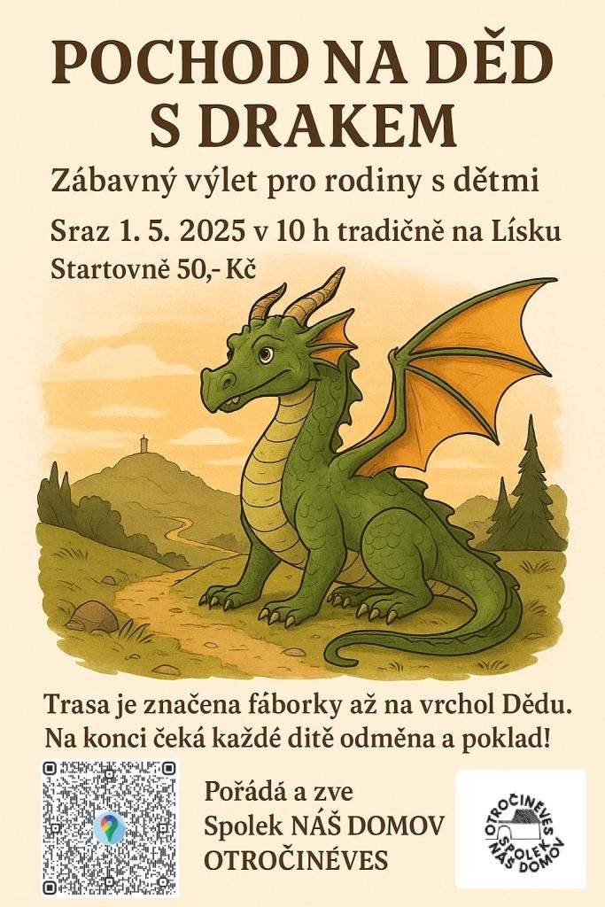 Vážení občané, Spolek NÁŠ DOMOV  vás zve na zábavný výlet pro rodiny s dětmi, který se koná se koná 1. května 2025. Start je tradičně v 10 hodin na Lísku. Trasa je značena fáborky až na vrchol Dědu, každé dítě čeká odměna a poklad!