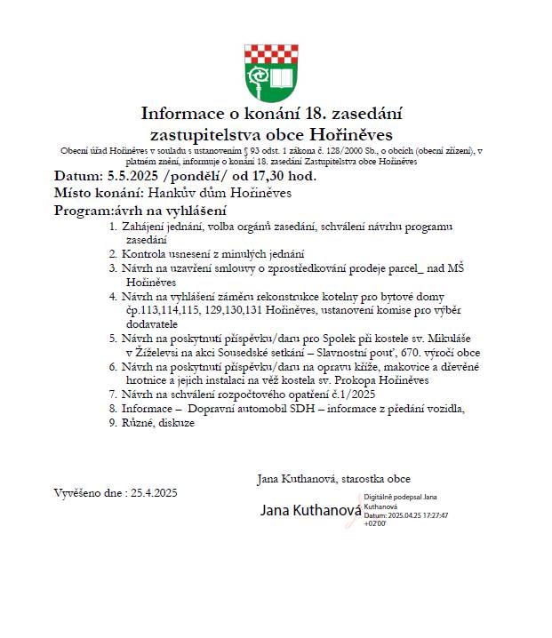Informace o konání 18. zastupitelstva obce Hořiněves  Datum konání: pondělí 5.5.2025 /pondělí/ od 17,30 hod. Místo konání: Hankův dům Hořiněves, Hořiněves čp. 10
