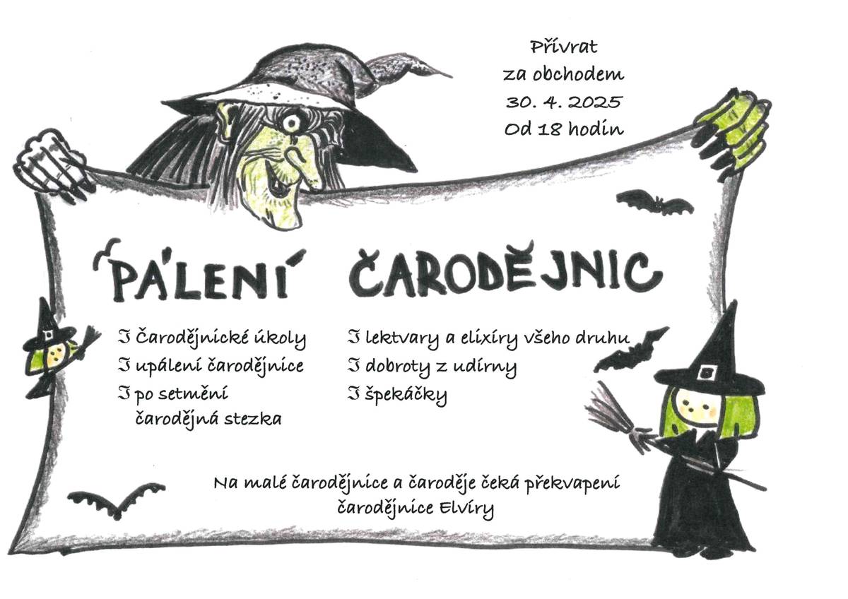 Zveme Vás ve středu 30.4. od 18:00 za prodejnu kde proběhne PÁLENÍ ČARODĚJNIC. Můžete se těšit na upalení čarodějnice, dobroty z udírny, špekáčky, čarodějnou stezku, atd. Na malé čarodějnice a čaroděje čeká překvapení čarodějnice Elvíry.