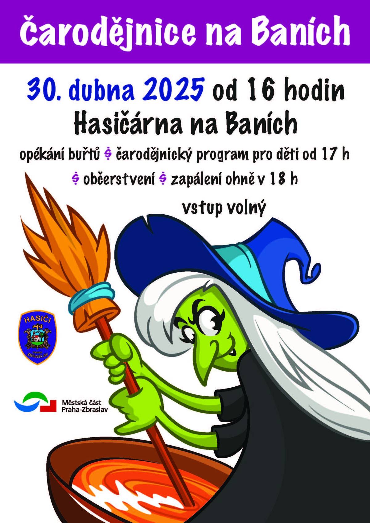 🧙♀️ Dnes večer, ve středu 30. dubna, vás srdečně zveme do areálu zbraslavské hasičárny na Baních (Nad Kamínkou 1197), kde můžete oslavit svátek čarodějnic! | 🕓 Akce začíná v 16:00 hodin. | 🍢 Těšit se můžete na opékání buřtů a drobné občerstvení. | Akci pořádá JSDH Zbraslav ve spolupráci s Městskou částí Praha-Zbraslav.