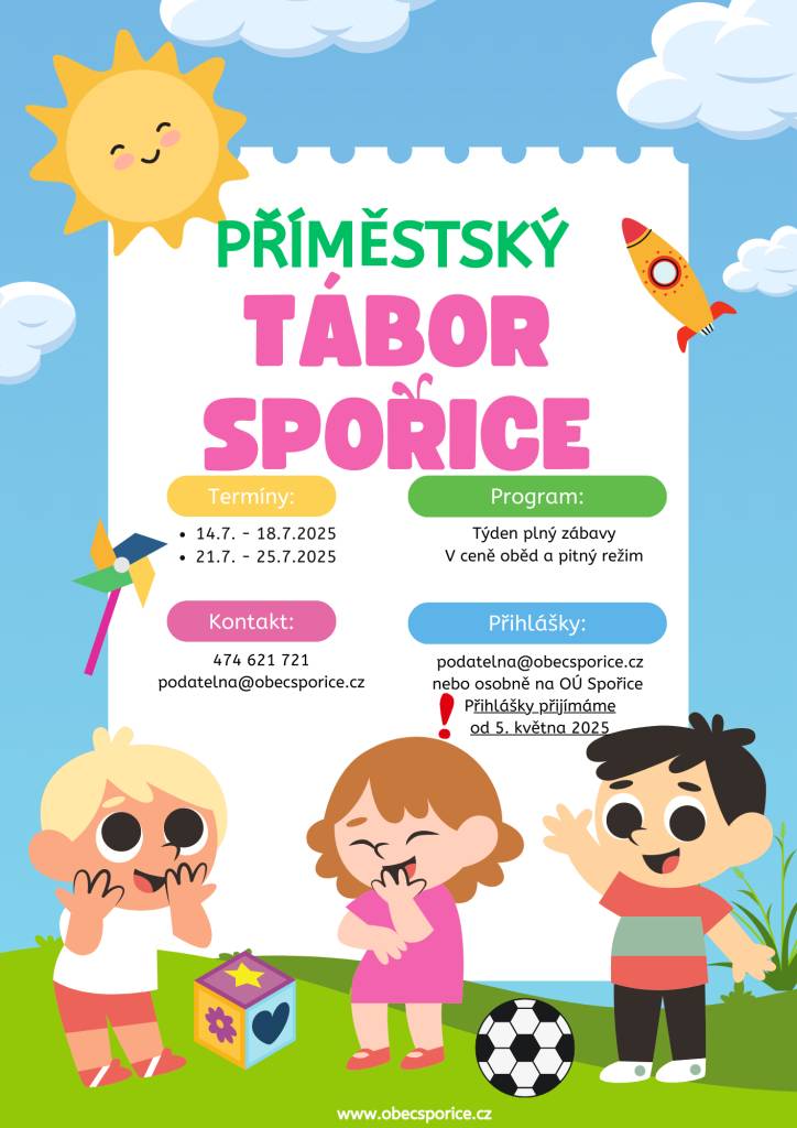 PŘÍMĚSTSKÝ TÁBOR 2025  Obec Spořice pořádá příměstský tábor pro děti!    Termíny:  14. – 18. 7. 2025  21. – 25. 7. 2025    Těšit se můžete na bohatý program plný her, soutěží, výletů a zábavy!