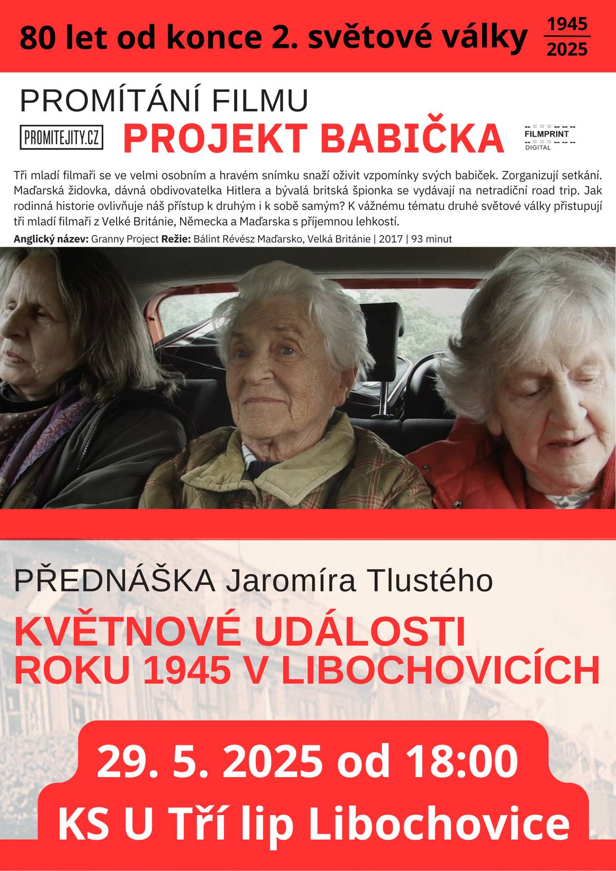 Město Libochovice vás srdečně zve na večer věnovaný připomínce 80. výročí konce 2. světové války. 📽 Na počest tohoto výročí proběhne Promítání filmu: PROJEKT BABIČKA Přijďte zhlédnout osobitý dokument tří mladých filmařů z Velké Británie, Německa a Maďarska, kteří se rozhodli oživit vzpomínky svých babiček. Film „Projekt Babička“ (anglicky Granny Project, režie Bálint Révész) vás zavede na netradiční cestu plnou humoru, emocí a zamyšlení nad tím, jak rodinná historie formuje náš pohled na svět i na sebe samé. 🎤 Po promítání bude následovat poutavá přednáška historika Jaromíra Tlustého, který Vás provede událostmi květnových dnů roku 1945 přímo v našem městě Libochovice. Připomeňme si společně chvíle, které ovlivnily životy našich předků a historii našeho regionu. 📅 Datum a čas: 29. května 2025 od 18:00 📍 Místo konání: Kulturní středisko U Tří lip, Libochovice Vstupné dobrovolné. Přijďte si připomenout významné okamžiky našich dějin a prožít inspirativní večer plný vzpomínek, historie a lidských příběhů.