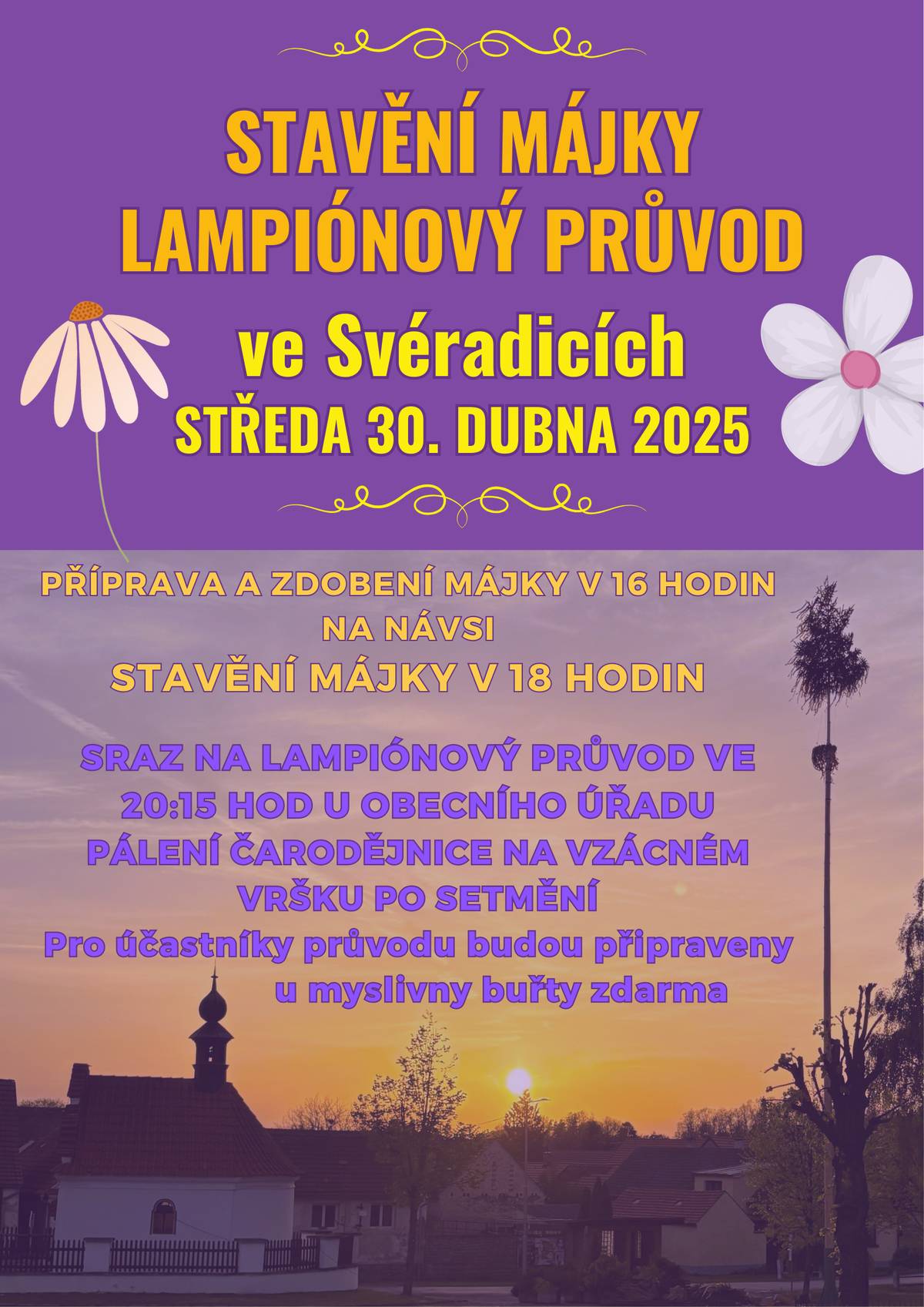 Vážené občané, dnes se sejdeme v 16 hodin na návsi na přípravu a zdobení májky. Stavění májky je naplánováno na 18 hodinu. Večer nás ještě čeká lampiónový průvod. Sraz účastníků je ve 20:15 hod před obecním úřadem, kolem půl deváté se průvod vydá na Vzácný vršek, kde bude zapálena čarodějnice. Pro všechny účastníky průvodu bude připraveno opékání buřtů u myslivny. Všichni jste srdečně zváni.