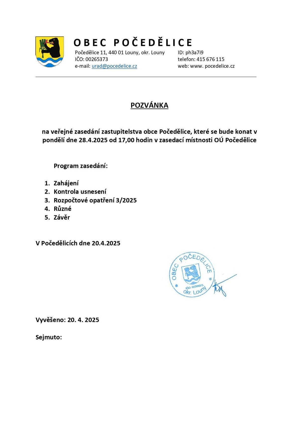 Srdečně zveme všechny občany na zasedání zastupitelstva obce Počedělice. Dnes 28.4.2025 od 17:00 hod v zasedací místnosti obce Počedělice