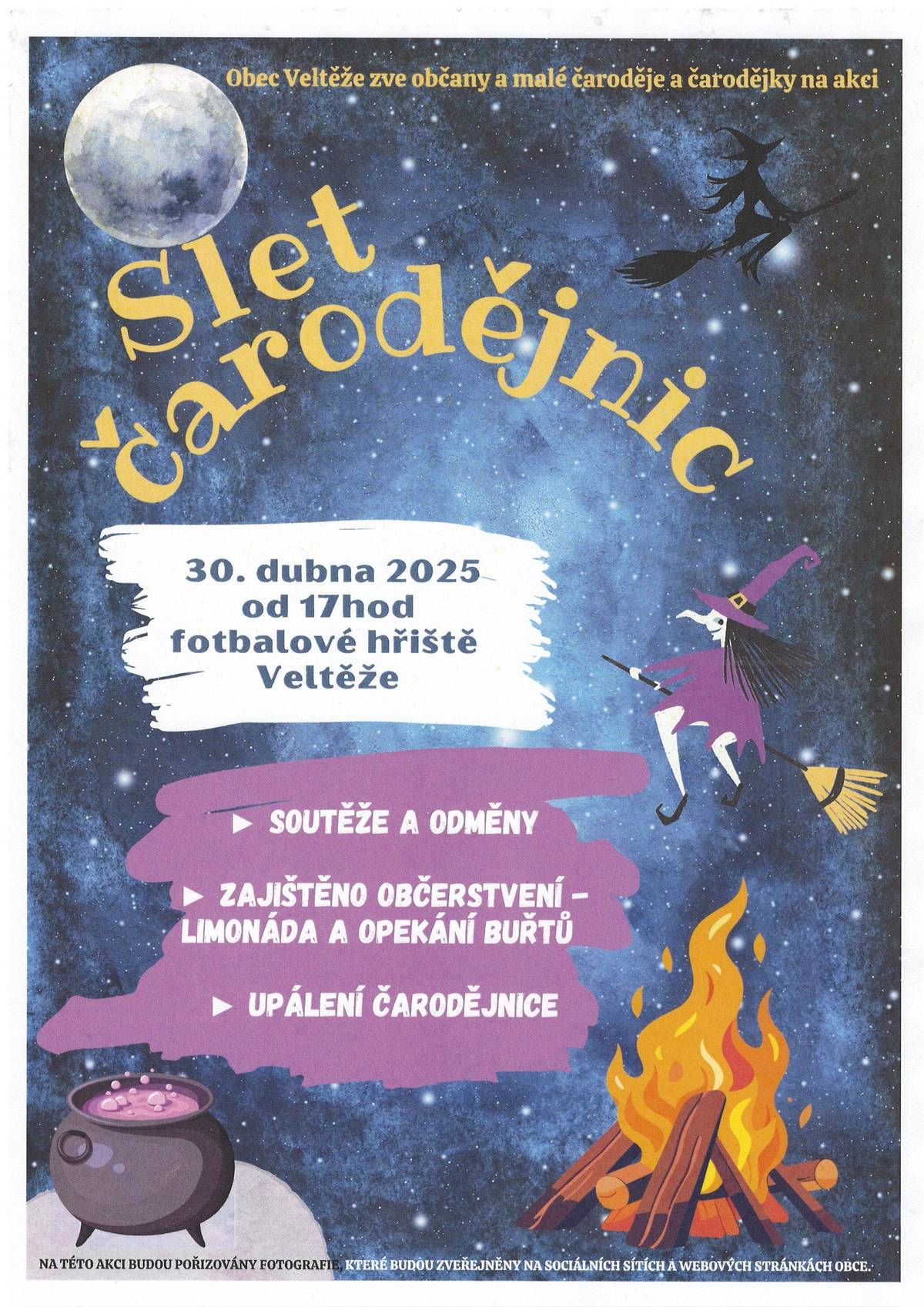 Obec Veltěže zve občany a malé čaroděje a čarodějky na akci "Slet čarodějnic", která se koná 30.dubna 2025 od 17. hodin na fotbalovém hřišti.