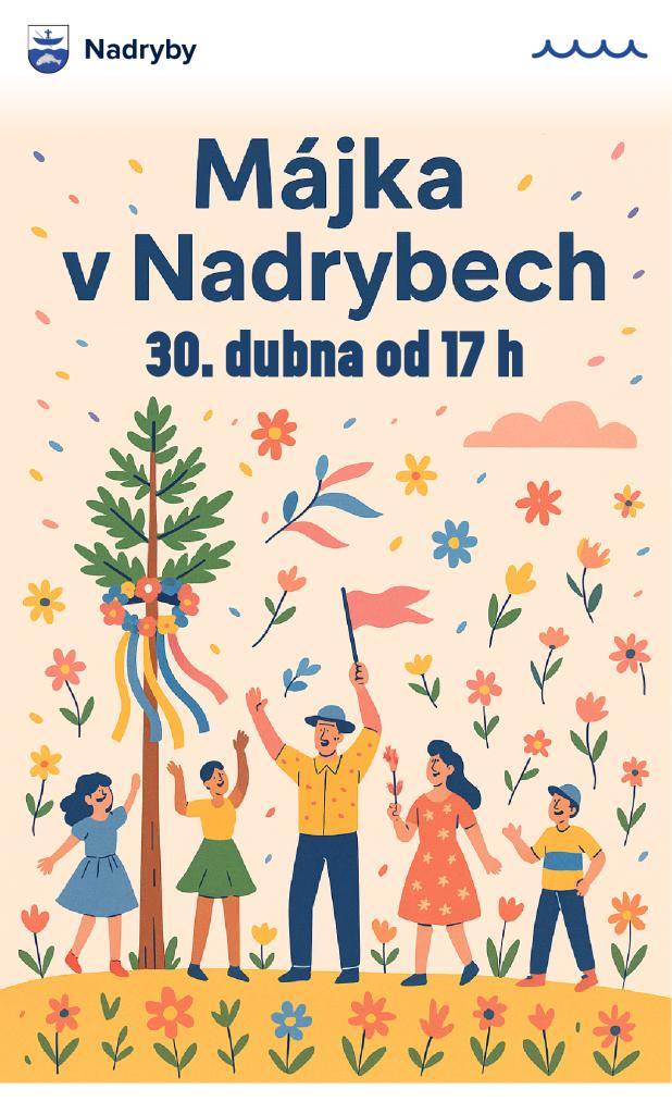 Srdečně Vás zveme na stavění máje na návsi 30. dubna od 17h. Těšíme se na setkání.