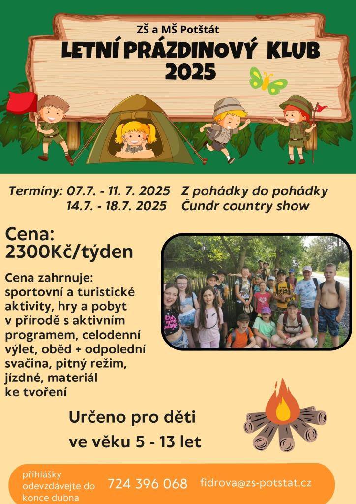 Letní prázdninový klub:   07.07. - 11.07.2025 Z pohádky do pohádky  17.07.-18.07.2025 Čundr country show