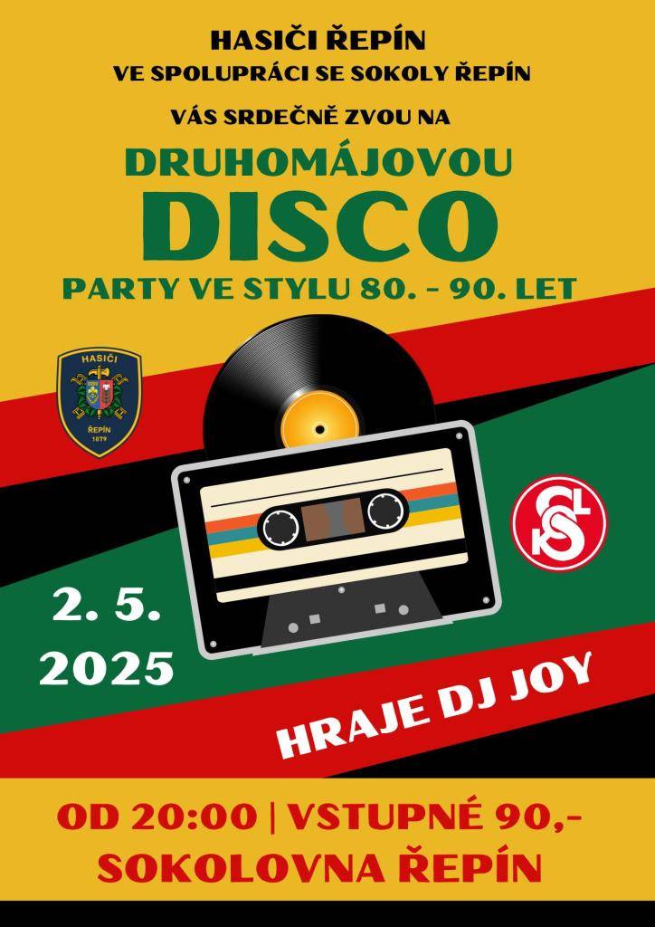 JSDH Řepín a TJ Sokol Řepín vás zvou na Druhomájovou disco párty ve stylu 80.-90. let. V pátek 2.5.2025 od 20.00 hod. v sokolovně Řepín. Hraje DJ Joy. Vstupné 90,– Kč