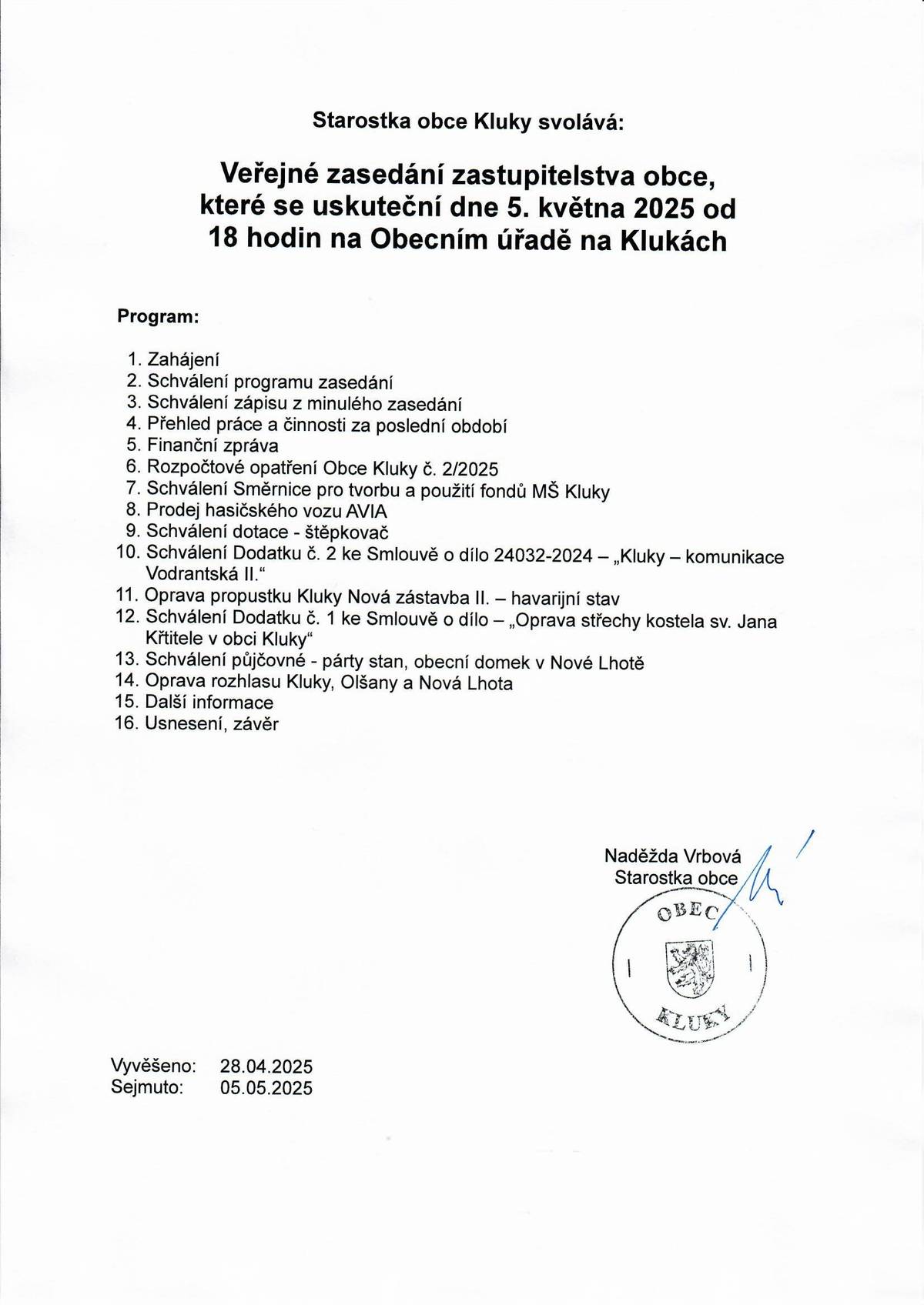 Srdečně Vás zveme na Veřejné zasedání zastupitelstva obce, které se koná v pondělí 5.5.2025 od 18 hod. na Obecním úřadě na Klukách.