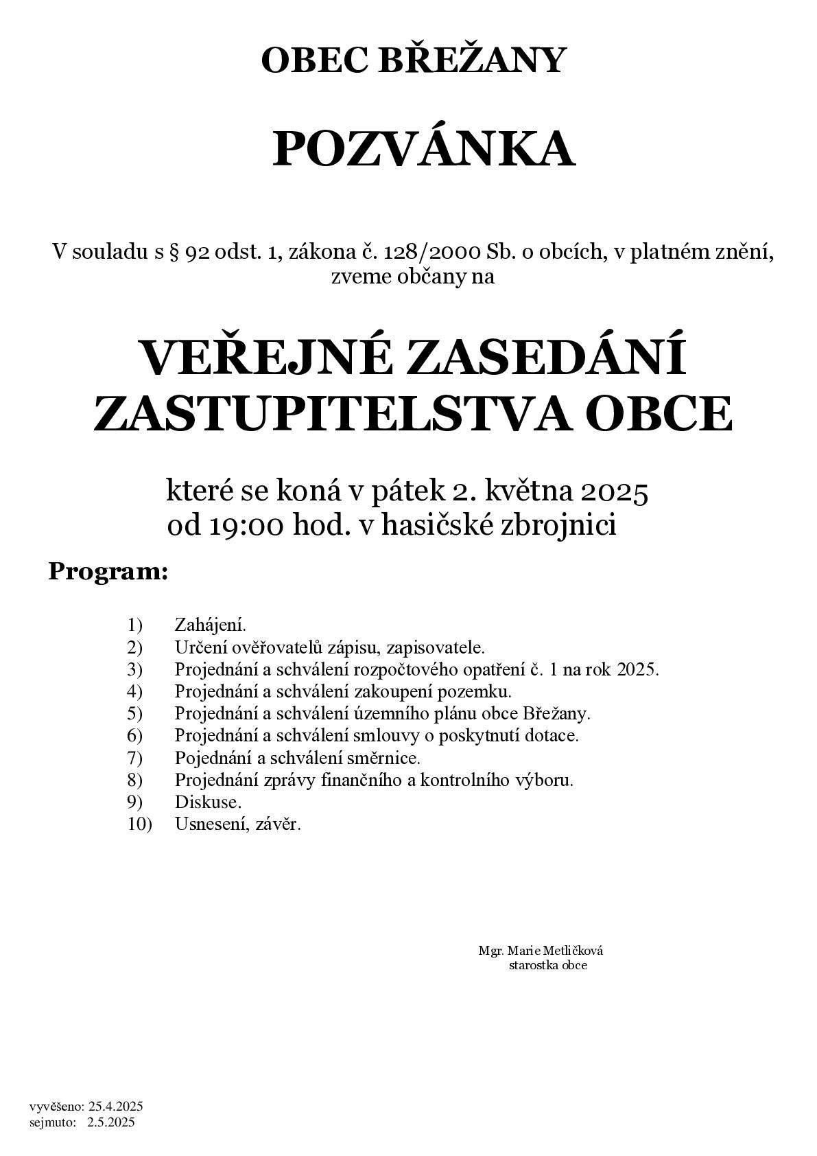 2. května 2025 od 19. hod. proběhne v hasičské zbrojnici veřejné zasedání zastupitelstva obce.