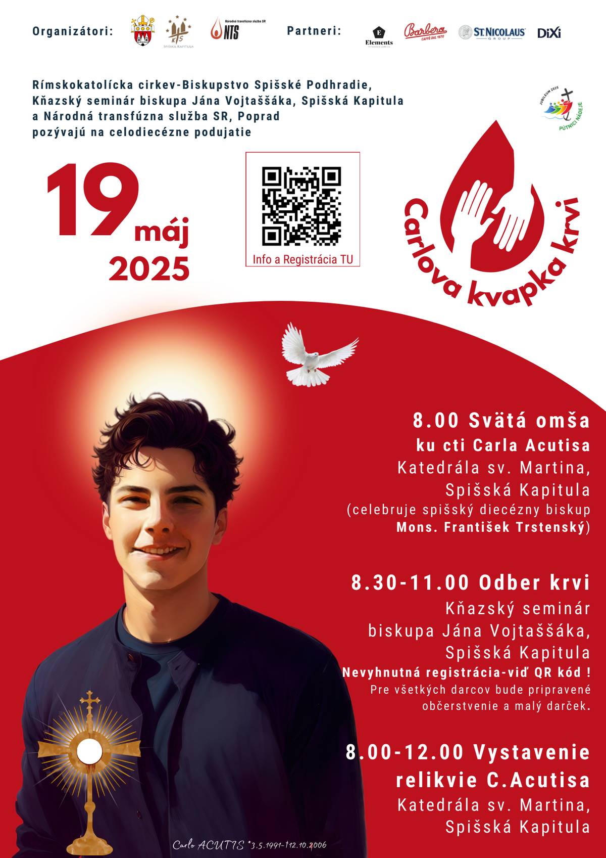 V pondelok 19. mája 2025 sa na Spišskej Kapitule bude konať podujatie CARLOVA KVAPKA KRVI, teda darovanie krvi pri príležitosti 34. výročia narodenia bl. Carla Acutisa, ktorého svätorečenie sa presunulo na iný termín. Súčasťou podujatia bude aj svätá omša v Katedrále sv. Martina, ktorú bude celebrovať spišský diecézny biskup, Mons. František Trstenský.