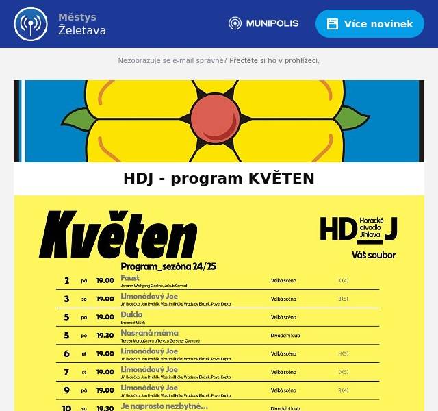 Vážení diváci a příznivci divadla, v příloze zasíláme program Horáckého divadla Jihlava na měsíc KVĚTEN. Přikládáme i plakát pro klasické předplatné i pro novinku KOMBI PŘEDPLATNÉ.