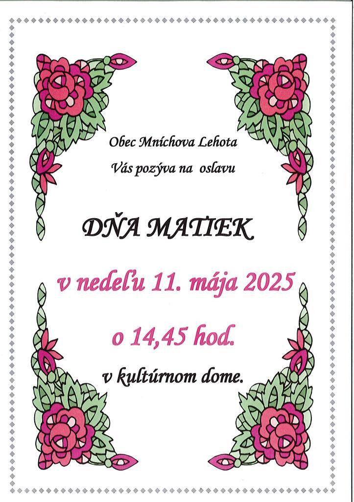 Obec Mníchova Lehota Vás pozýva na oslavu Dňa matiek, ktorá sa uskutoční v nedeľu 11. mája 2025 o 14,45 hod. v kultúrnom dome.