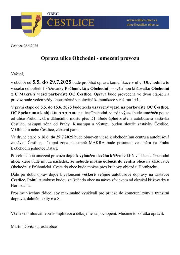 ve dnech 5.5. až 29.7.2025 bude probíhat oprava komunikace Obchodní v úseku mezi světelnými křižovatkami Průhonická x Obchodní a Obchodní x U Makra x vjezd parkoviště OC Čestlice.  Níže naleznete podrobné informace o omezeních, objízdných trasách a vlivu na autobusy MHD.