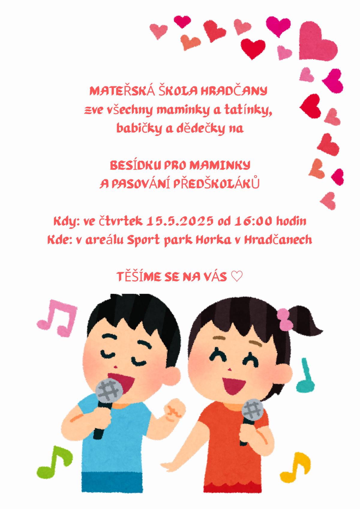 Zveme Vás ve čtvrtek 15.5.2025 od 16:00 hod. do areálu SPORT PARK Horka na besídku pro maminky a pasování předškoláků.