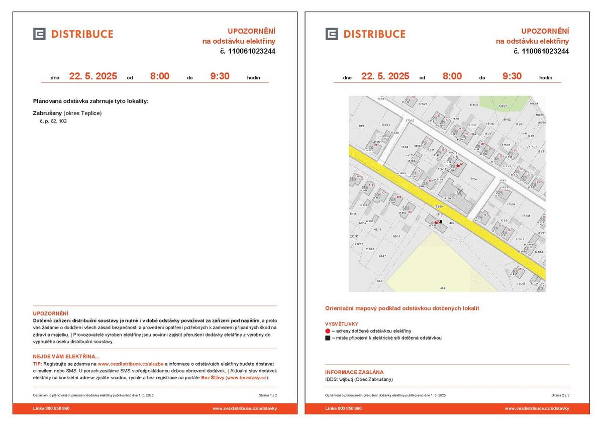 ČEZ Distribuce a.s. oznamuje, že dne 22.5.2025 od 9:30 do 11:00 dojde v části Zabrušan k přerušení dodávky elektřiny, platí pro č.p. 25, 27, 102, 125.