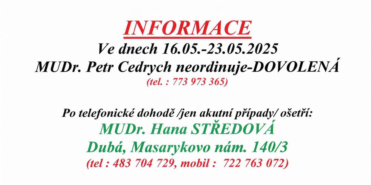 MUDr. Cedrych v termínu 16.5. - 23.5.2025 neordinuje - dovolená.