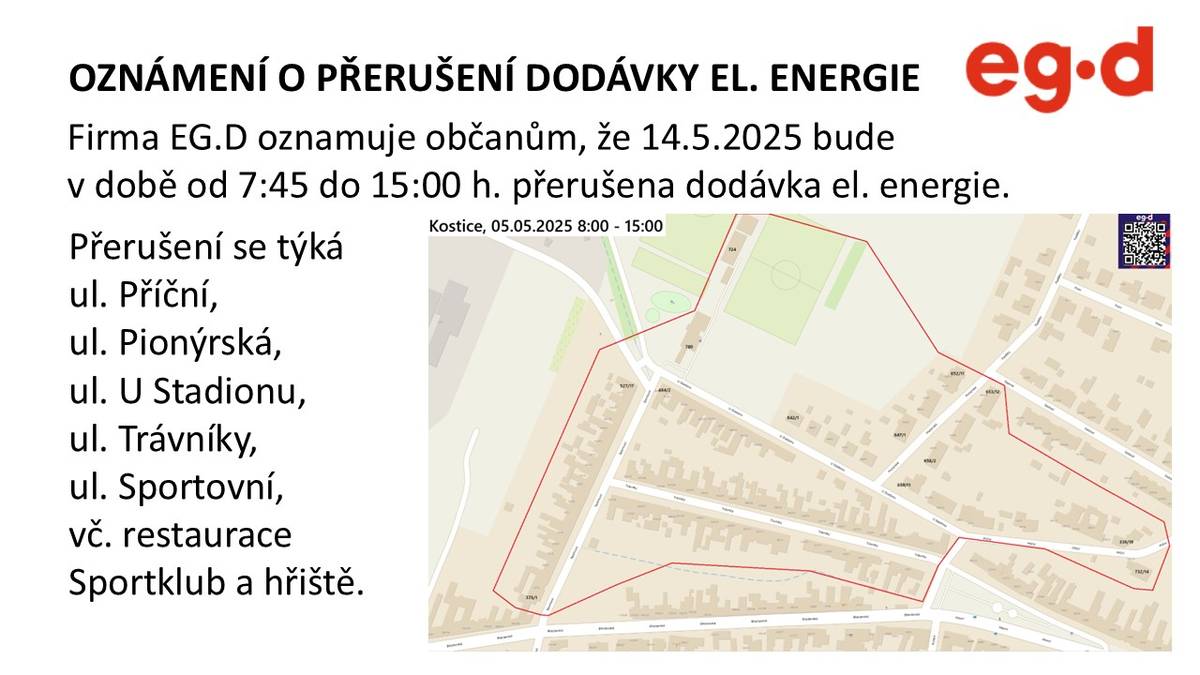 Společnost EG.D informuje občany, že dne 14. května 2025 od 7:45 do 15:00 hodin dojde k přerušení dodávky elektrické energie v ul. Příční, Pionýrská, U Stadionu, Trávníky a Sportovní, vč. restaurace Sportklub a hřiště.