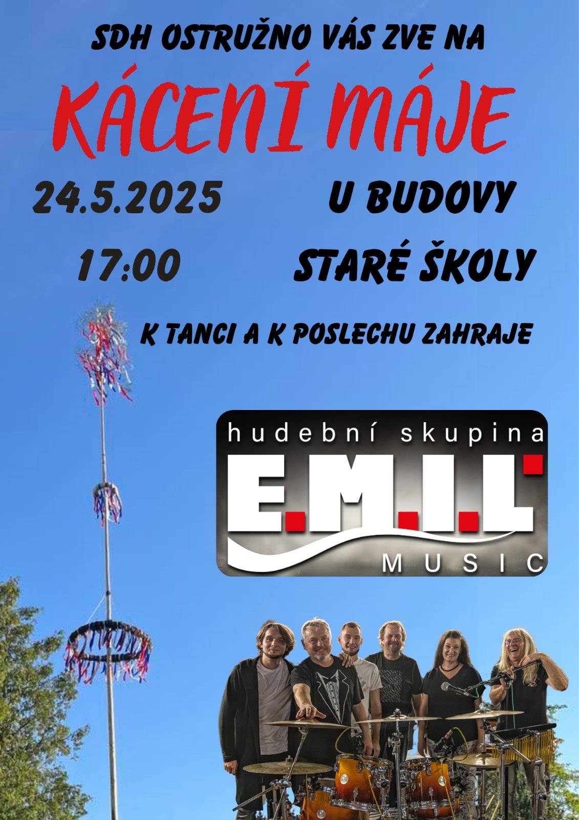 Milí spoluobčané, SDH Ostružno Vás srdečně zve na kácení máje, k tanci a poslechu zahraje hudební skupina E.M.I.L. KDY: 24.5.2025 od 17hod. KDE: u budovy staré školy v Ostružně