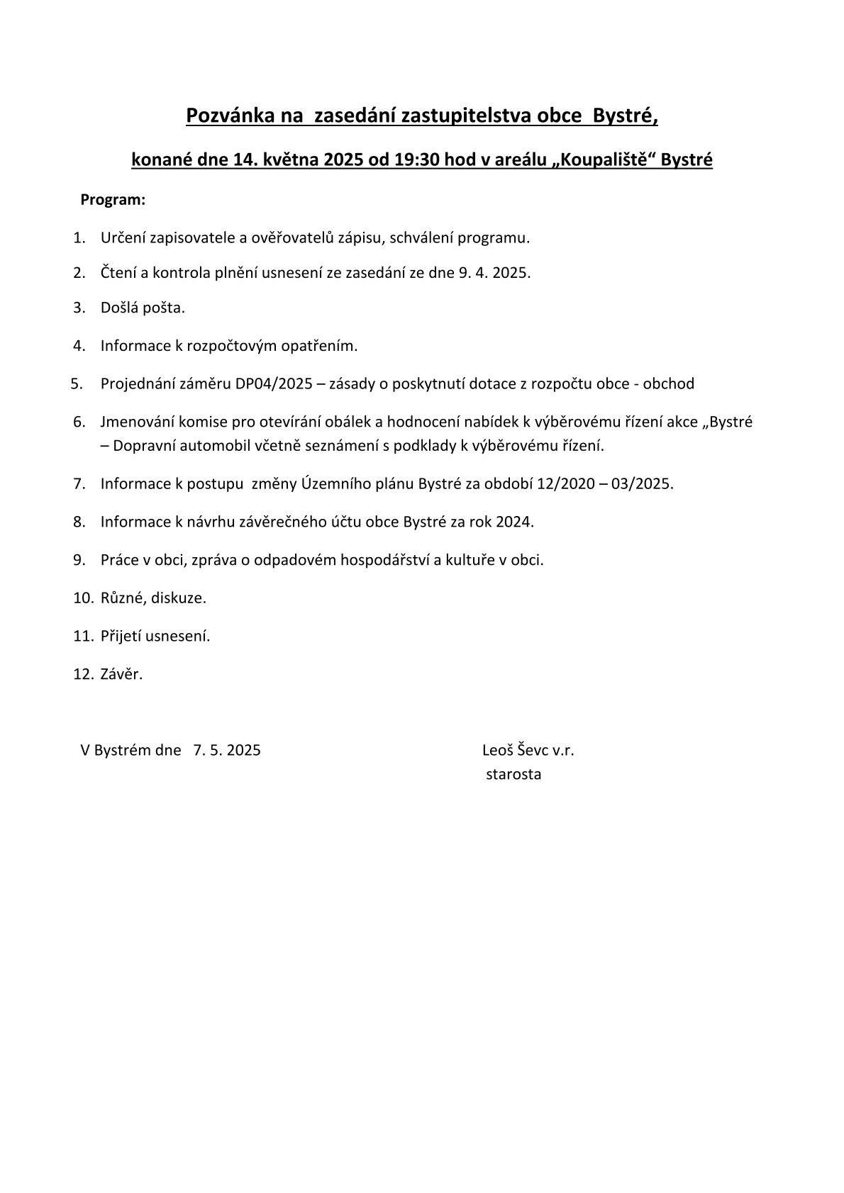 Srdečně zveme na zastupitelstvo Obce Bystré konané dne 14. 5. 2025 od 19:30 hod v areálu "Koupaliště".