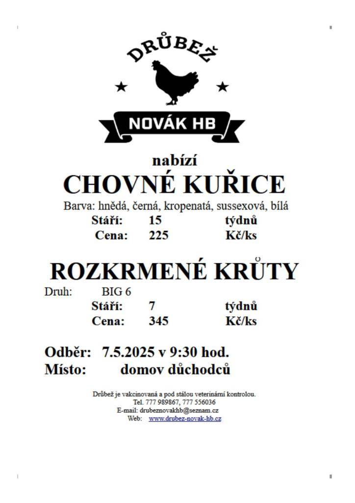 Nabízíme chovné kuřice a rozkrmené krůty s odběrem 7. května 2025. Všechny naše zvířata jsou vakcinovaná a pod stálou veterinární kontrolou.