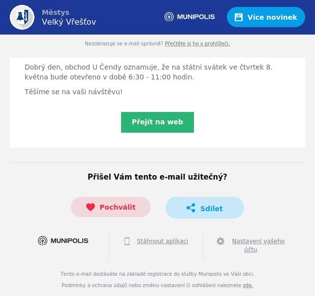 Dobrý den, obchod U Čendy oznamuje, že na státní svátek ve čtvrtek 8. května bude otevřeno v době 6:30 - 11:00 hodin. Těšíme se na vaši návštěvu!