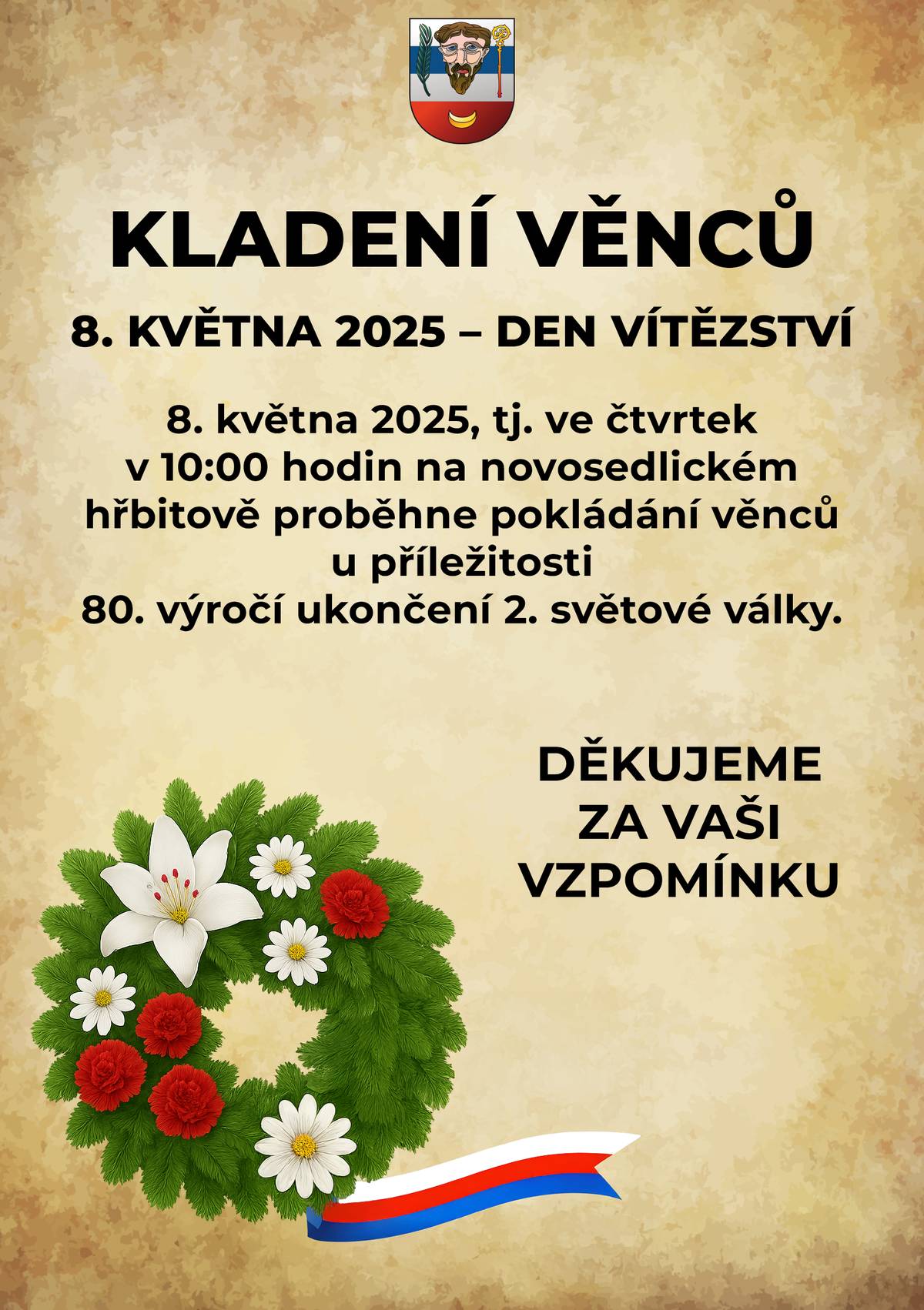 8. května 2025 v 10:00 hodin proběhne na hřbitově v Novosedlicích kladení věnců k 80. výročí ukončení 2. světové války. Děkujeme za vaši vzpomínku.