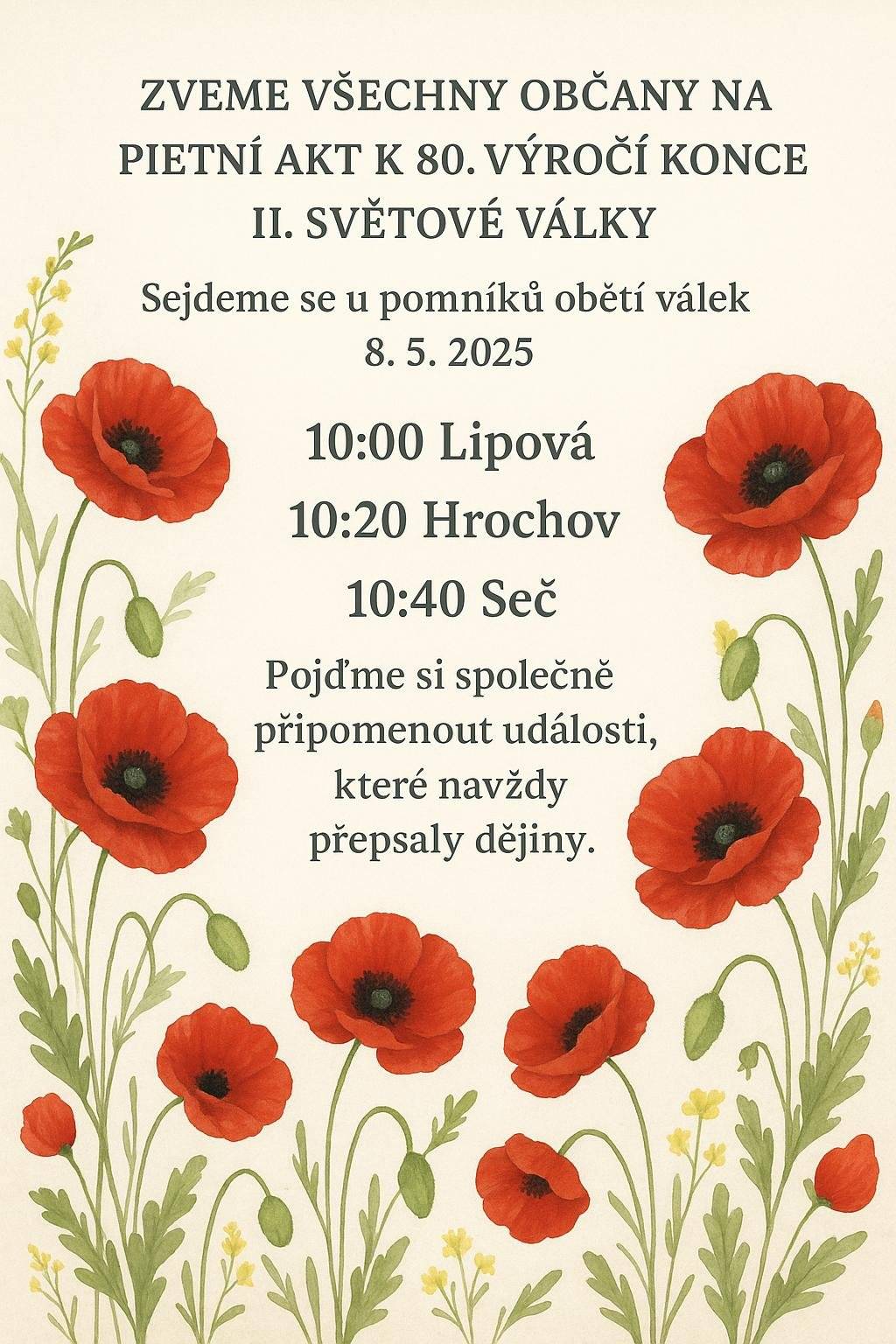 Zveme všechny občany na pietní akt k 80. výročí konce    II. světové války, který proběhne v Lipové, 8.května 2025 od 10:00, v Hrochově od 10:20, v Seči 10:40 (časy pro Hrochov a Seč jsou orientační).