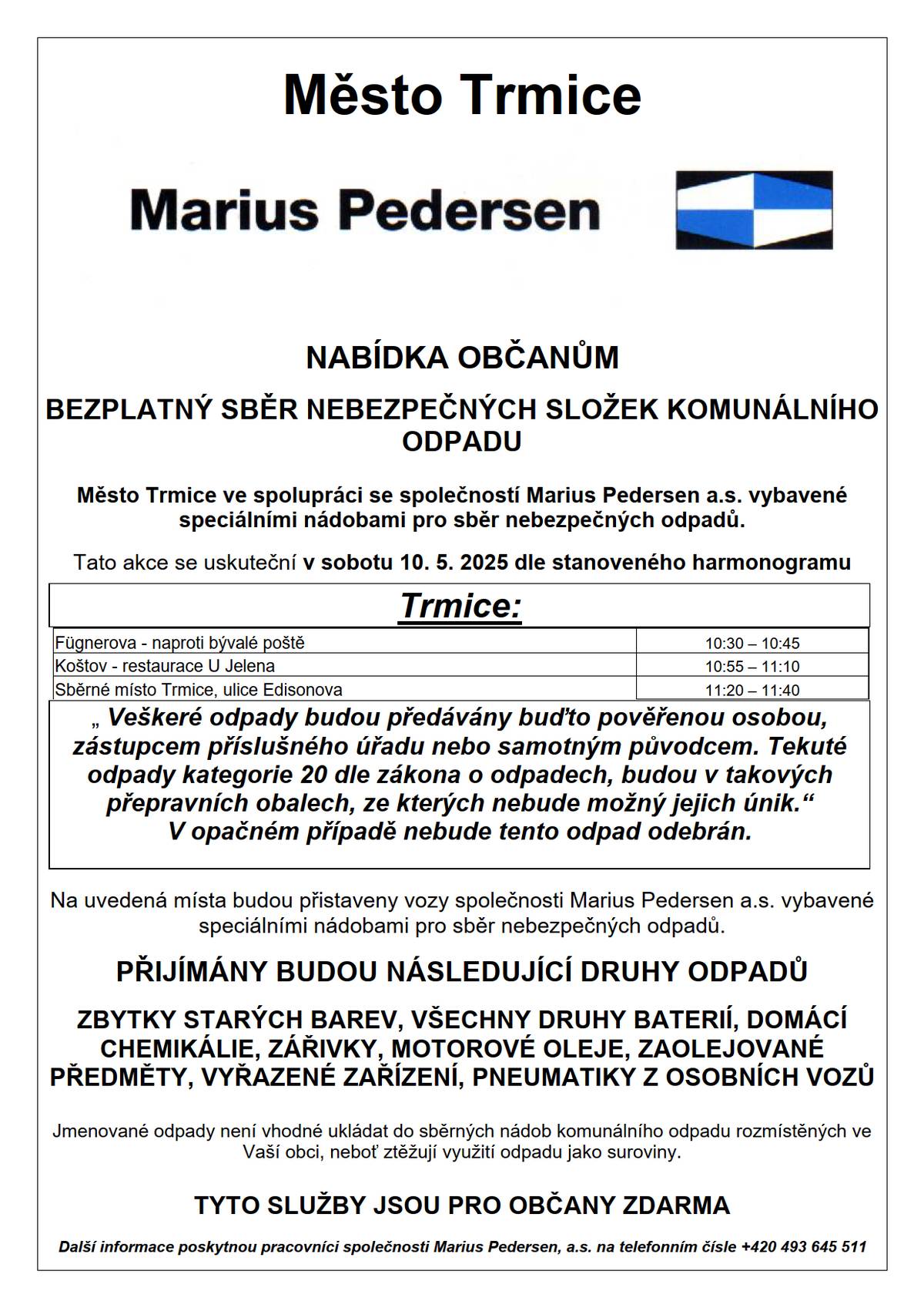 V sobotu 10.5.2025 proběhne bezplatný sběr nebezpečných složek komunálního odpadu. 10:30-10:45 Fügnerova, 10:55-11:10 Koštov U Jelena, 11:20-11:40 Sběrné místo Edisonova.