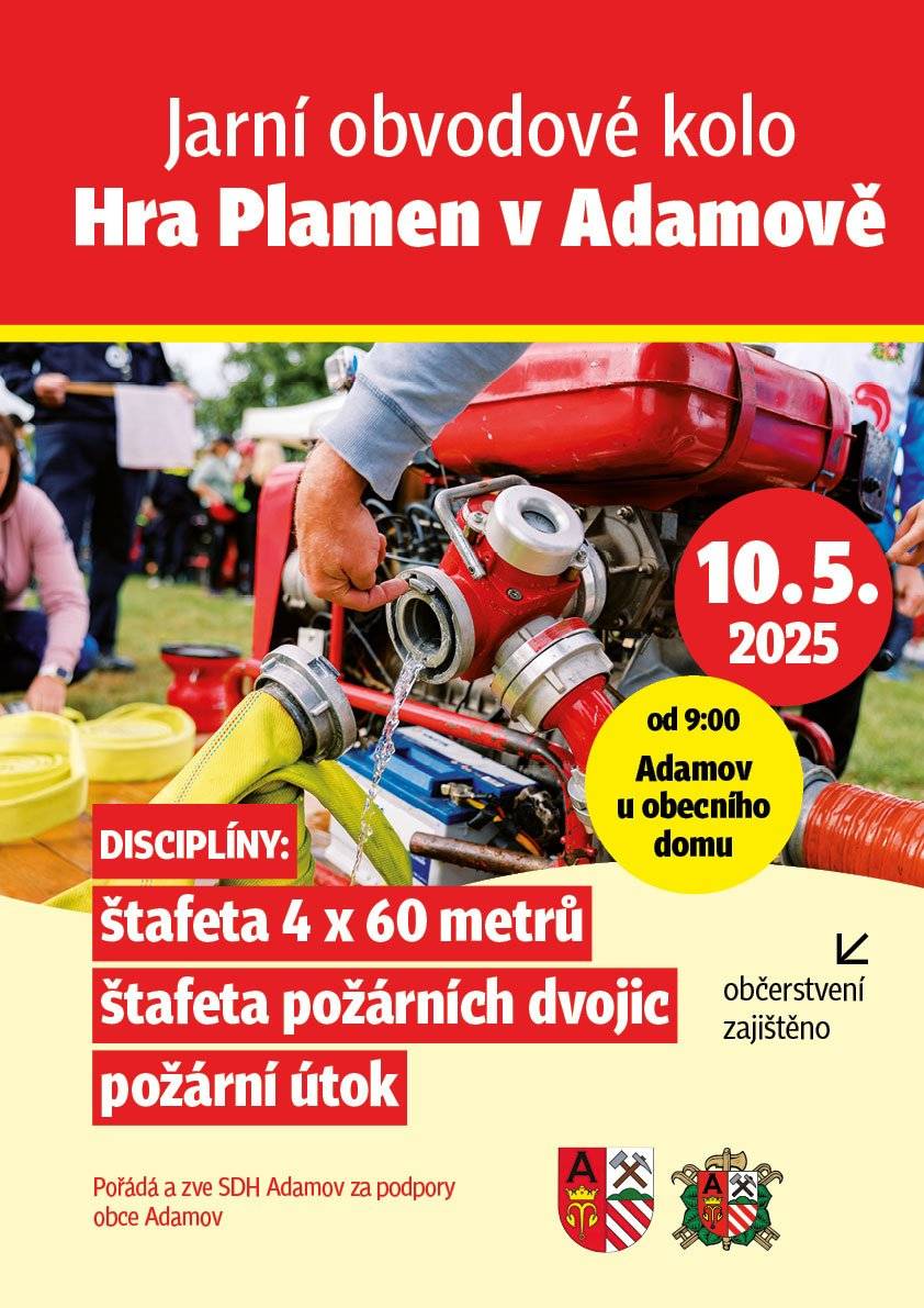 Vážení občané, SDH Adamov si Vás dovoluje pozvat na jarní obvodové kolo "Hry Plamen", které se koná v sobotu 10. 5. 2025 od 9 hodin u obecního domu v Adamově. Obec Adamov