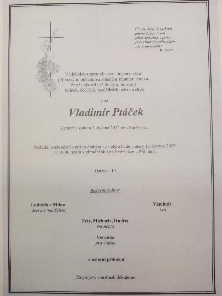 Pan Ptáček působil několik let v Milíně, byl předsedou MNV. Obec Milín vyjadřuje pozůstalým upřímnou soustrast.