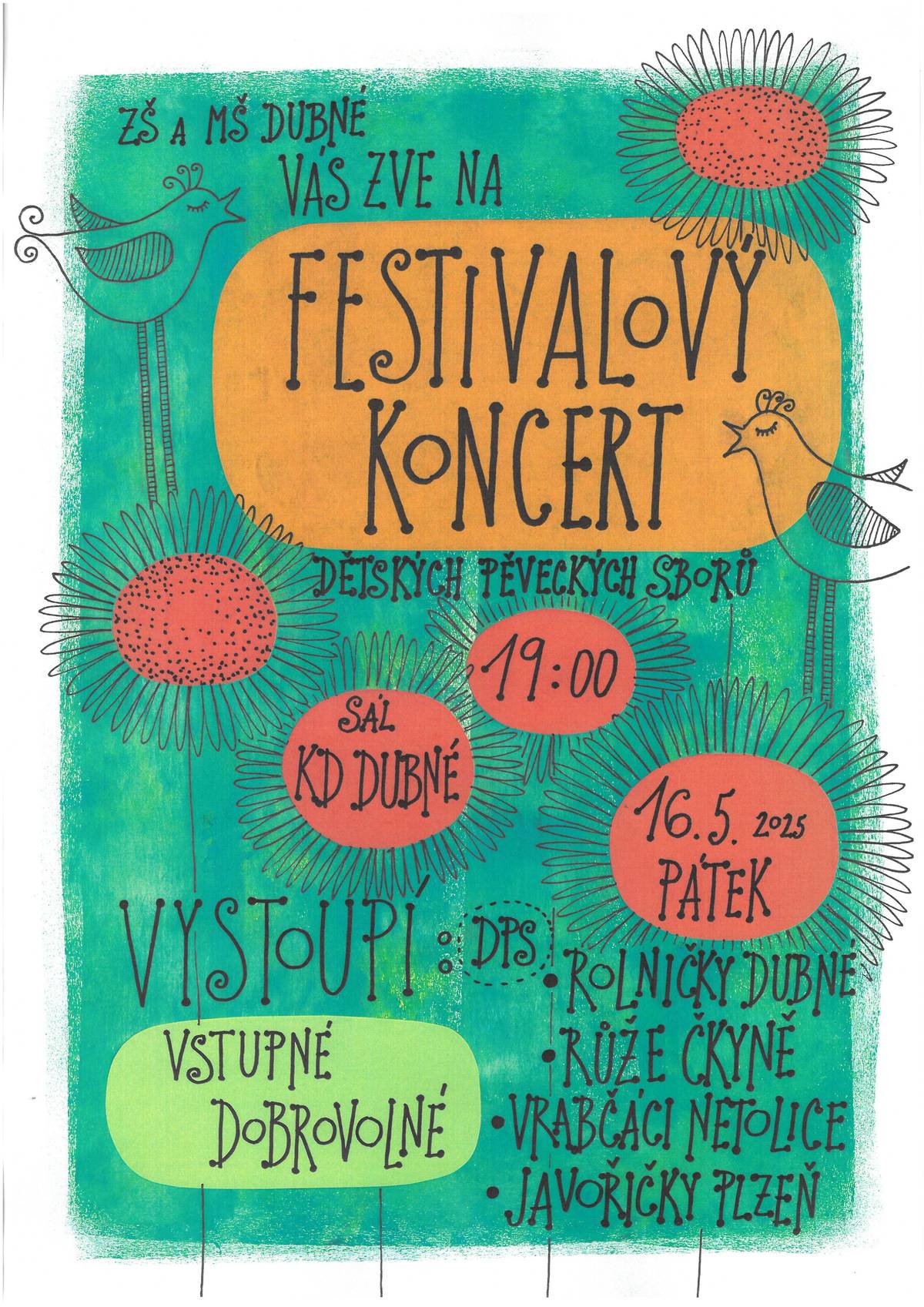 ZŠ a MŠ Dubné vás srdečně zve  v pátek 16.5.2025 od 19.00 na Festivalový koncert dětských sborů do KD Dubné.