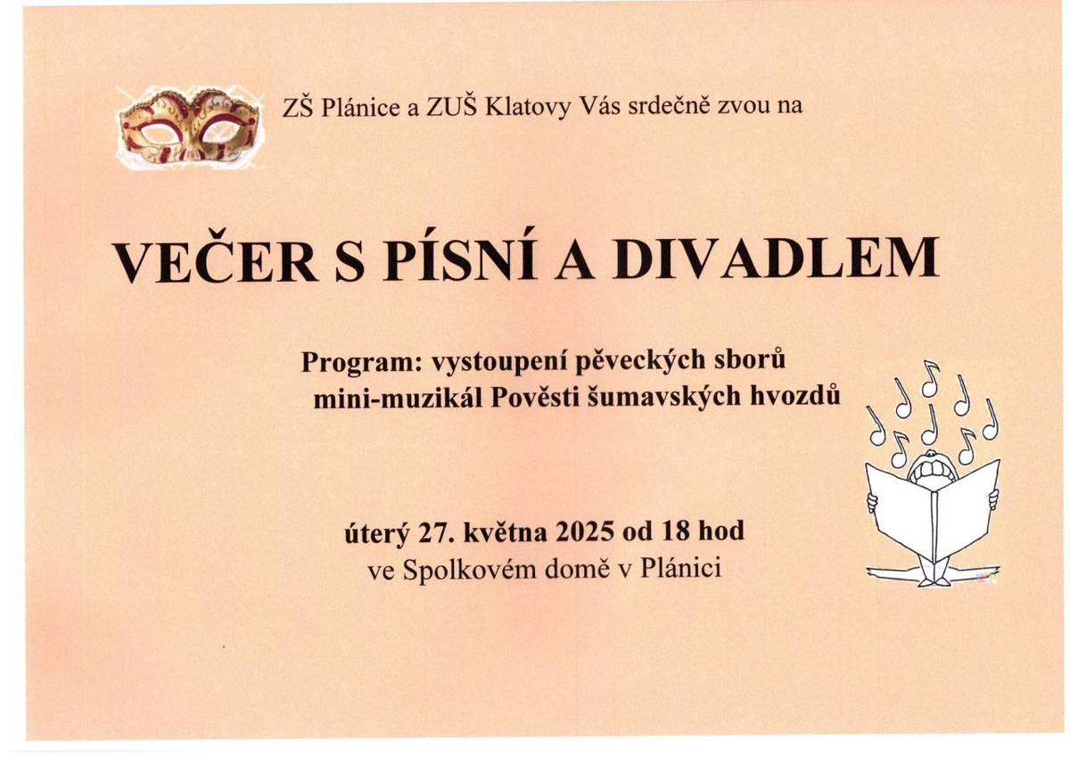 ZŠ Plánice a ZUŠ Klatovy zvou na jedinečný večer s písní a divadlem, který se uskuteční 27. května 2025 od 18 hodin ve Spolkovém domě v Plánici. Přijďte si užít vystoupení pěveckých sborů - mini-muzikál Pověsti šumavských hvozdů.
