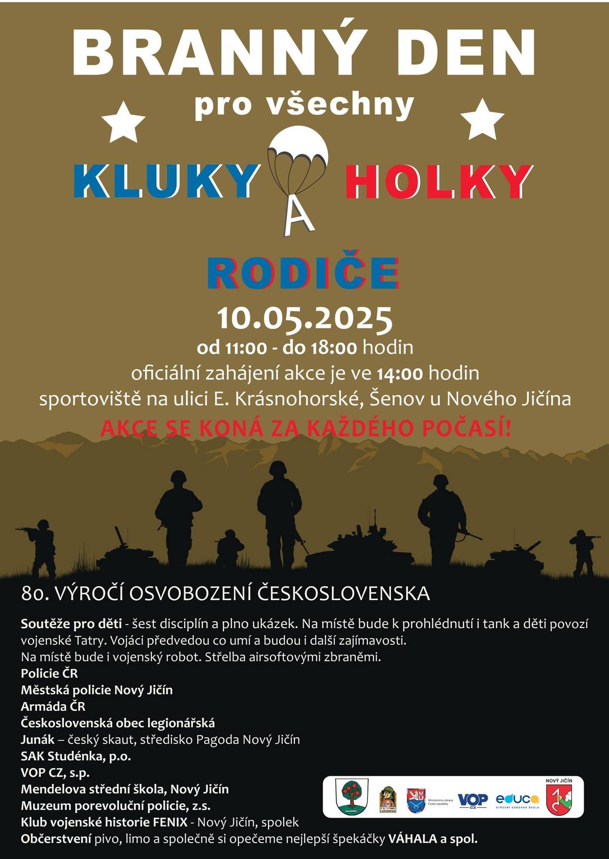 Branný den Československá obec legionářská ve spolupráci s Klubem vojenské historie FENIX Nový Jičín a obcí Šenov u Nového Jičína pořádají pro všechny kluky, holky a rodiče „Branný den“. Akce se uskuteční v sobotu 10. května 2025 od 11:00 do 18:00 hodin na sportovišti na ulici Elišky Krásnohorské v Šenově u Nového Jičína. Je pro vás připraven bohatý program a občerstvení, soutěže pro děti, k prohlédnutí tank, vojenský robot a vojenská Tatra. Akce se koná za každého počasí.