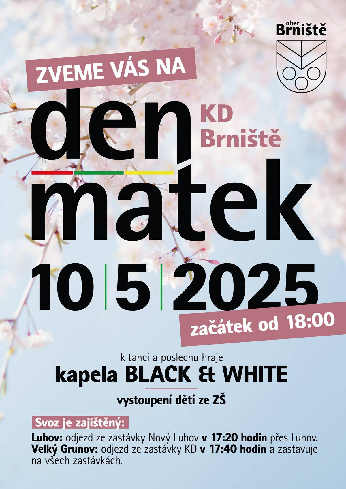 Obec Brniště Vás zve na kulturní akci Den matek, která se bude konat v sobotu 10. 5. 2025 od 18:00 v KD Brniště. Svoz z Luhova, Nového Luhova a Velkého Grunova zajištěn.