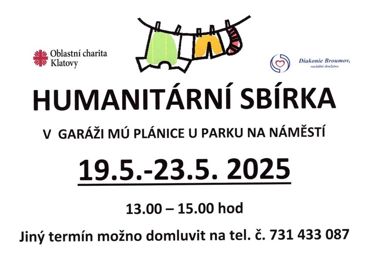 Charita Plánice ve spolupráci s diakonií Broumov vyhlašuje v týdnu od 19. 5.- 23. 5. 2025 vždy od 13.00 do 15.00 hodin charitativní sbírku oblečení a věcí. Sbírka probíhá v garážích MěÚ Plánice (u parku na náměstí).